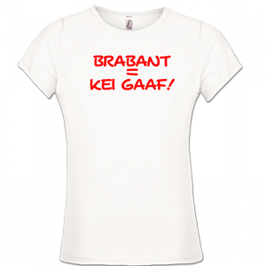 Dames T-shirt – Brabant = Keigaaf!