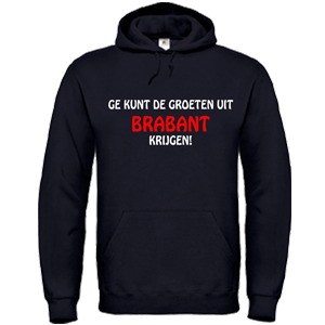 Hooded Sweater – Ge kunt de groeten uit Brabant krijgen!