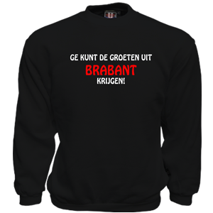 Heavy Sweater – Ge kunt de groeten uit Brabant krijgen