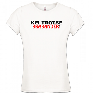 Dames T-shirt – Kei trotse brabander!